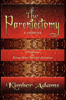预售 按需印刷 The Parentectomy A Memoir: A Perspective On Rising Above Parental Alienation
