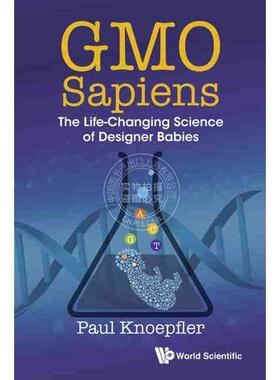 按需印刷 基因改造人：设计婴儿，改变人生的科学GMO SAPIENS: THE LIFE-CHANGING SCIENCE OF DESIGNER BABIES