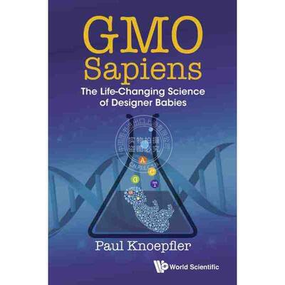 按需印刷 基因改造人：设计婴儿，改变人生的科学GMO SAPIENS: THE LIFE-CHANGING SCIENCE OF DESIGNER BABIES