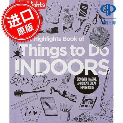 亮点户内活动手册 The Highlights Book of Things to Do Indoors 儿童启蒙互动书 英文原版  7-11岁