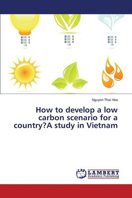 【预售 按需印刷】 How to develop a low carbon scenario for a country?A study in Vietnam