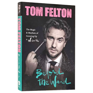 汤姆·费尔顿自传 哈利波特 马尔福演员 英文原版 Beyond the Wand tom felton