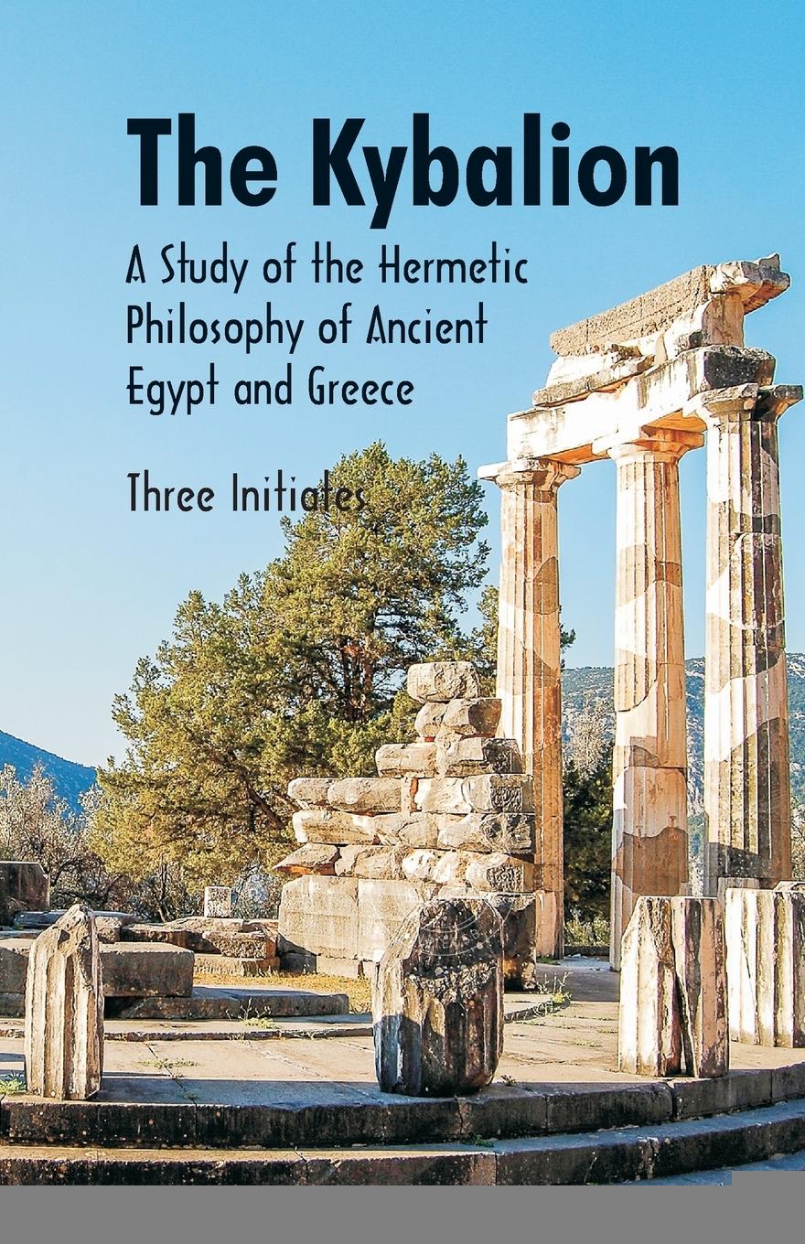 预售 按需印刷 The Kybalion A Study of The Hermetic Philosophy of Ancient Egypt and Greece