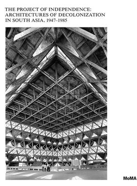 预售 独立计划：南亚的非殖民化建筑 The Project of Independence 进口艺术 英文原版 Martino Stierli