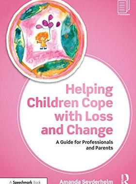 预售 按需印刷 Helping Children Cope with Loss and Change