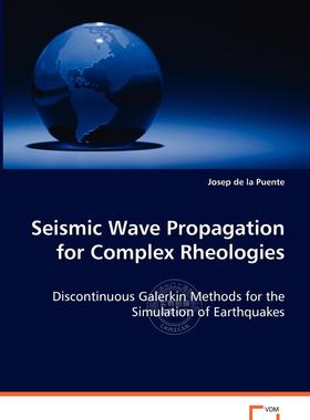 【预售 按需印刷】 Seismic Wave Propagation for Complex Rheologies