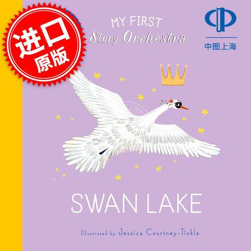 我的故事乐团 天鹅湖 柴可夫斯基 儿童音乐启蒙绘本互动书 Jessica Courtney Tickle 英文原版 My First Story Orchestra: Swan La