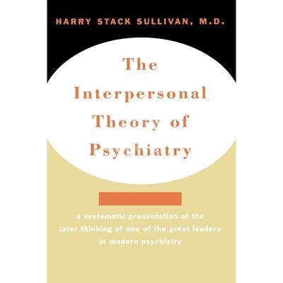 预售 按需印刷  Interpersonal Theory of Psychiatry the Interpersonal Theory of Psychiatry