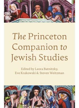 The Princeton Companion to Jewish Studies普林斯顿犹太研究指南 普林斯顿