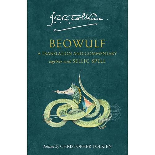 贝奥武甫：翻译与评注 附塞利克咒语 J.R.R. 托尔金 英文原版 Beowulf: A Translation and Commentary  Together with Sellic Spe