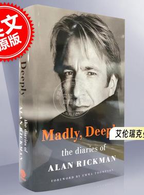 现货 艾伦瑞克曼日记斯内普教授哈利波特 Emma Thompson序 英文原版 Madly, Deeply: The Diaries of Alan Rickman 进口书