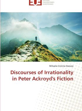 【预售 按需印刷】 Discourses of Irrationality in Peter Ackroyd s Fiction