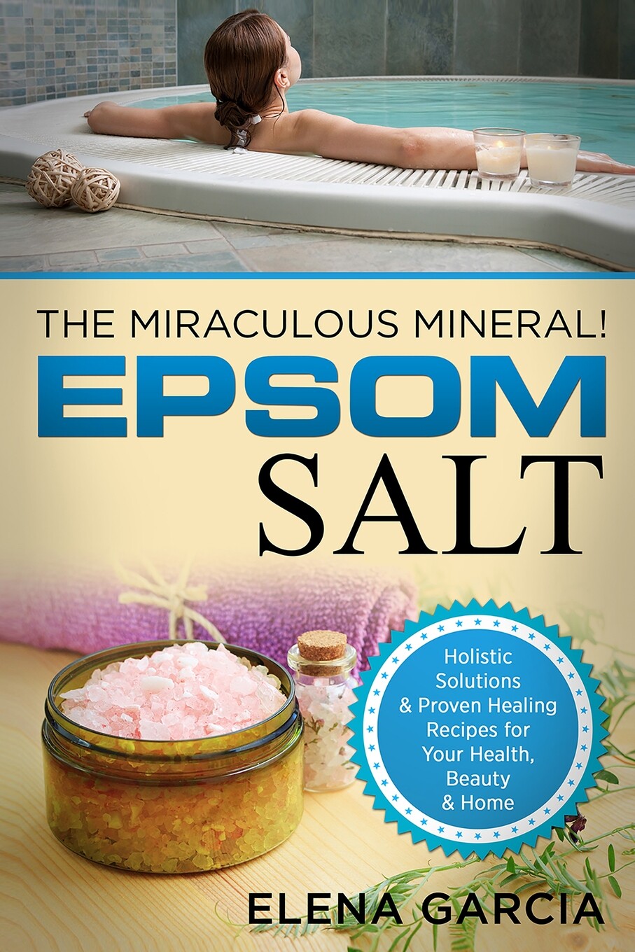 预售 按需印刷 Epsom Salt 泻盐:神奇的矿物!:健康、美容和家庭的整体解决方案和经过验证的治愈食谱(自然疗法,整体健康)