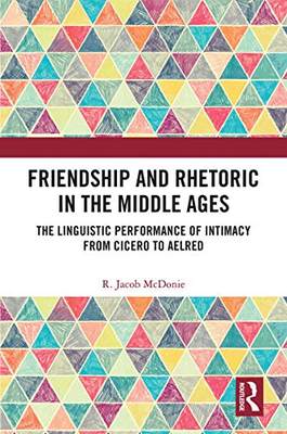预售 按需印刷 Friendship and Rhetoric in the Middle Ages