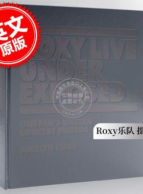 Roxy乐队 摄影集 英文原版 Roxy Live: Under Exposed: One Fan's Unseen Concert Photos