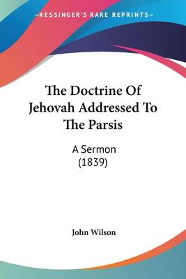 预售 按需印刷 The Doctrine Of Jehovah Addressed To The Parsis