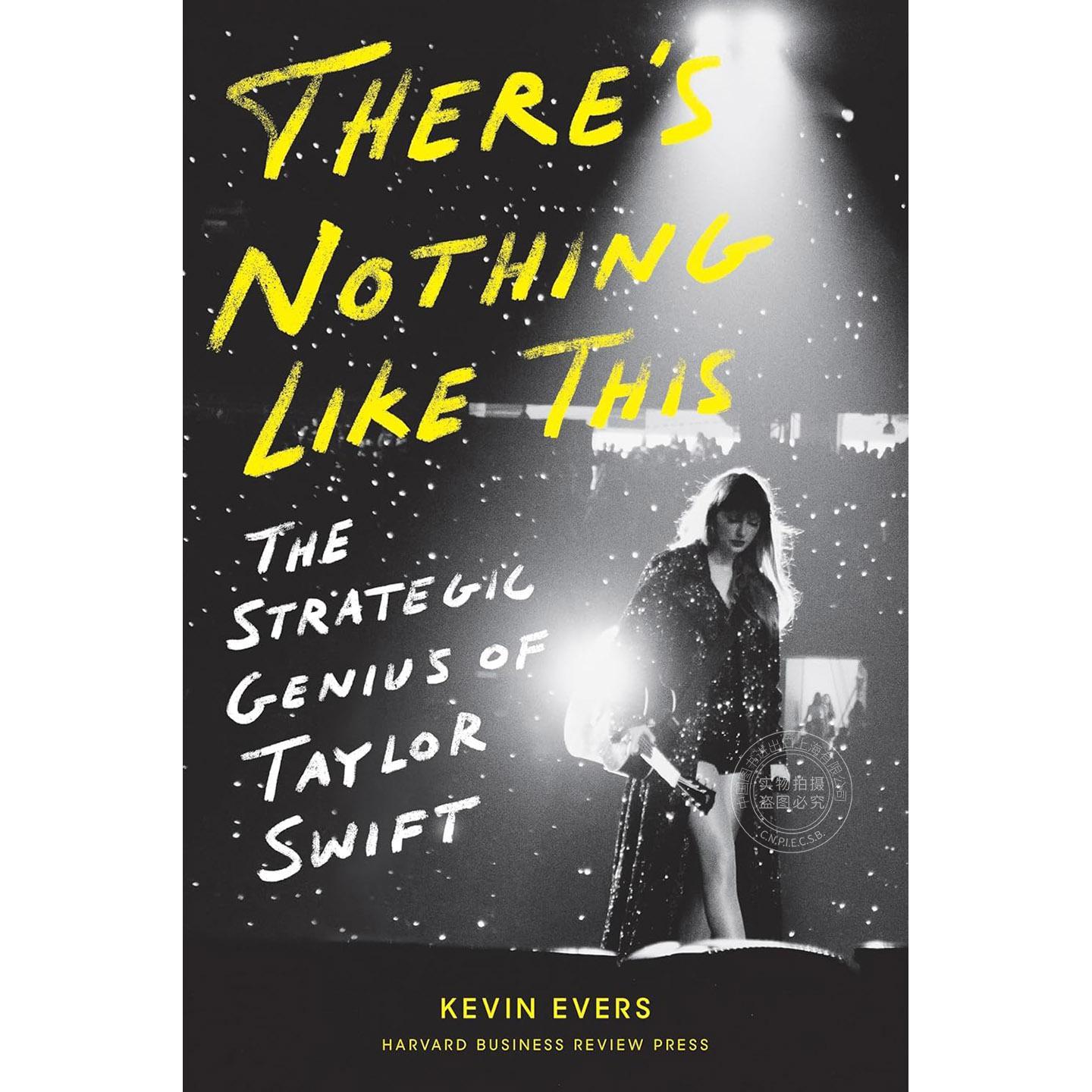 无与伦比：泰勒·斯威夫特的战略天赋 Kevin Evers 英文原版 There’s Nothing Like This: The Strategic Genius of Taylor Swift
