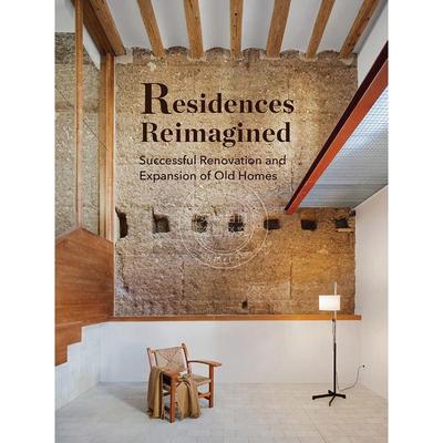 预售 住宅重构：旧房改造扩建成功案例 英文原版 艺术画册 建筑设计 Residences Reimagined: Successful Renovation and Expansio