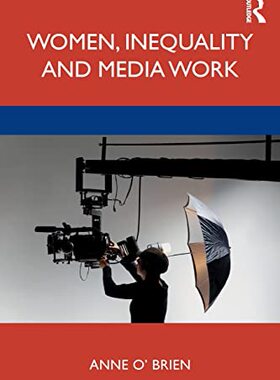 预售 按需印刷 Women, Inequality and Media Work