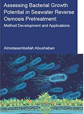 预售 按需印刷 Assessing Bacterial Growth Potential in Seawater Reverse Osmosis Pretreatment