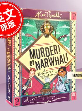 预售 独角鲸谋杀 青少年读物 Murder系列周边小说 Alex T. Smith 英文原版 Murder! By Narwhal!