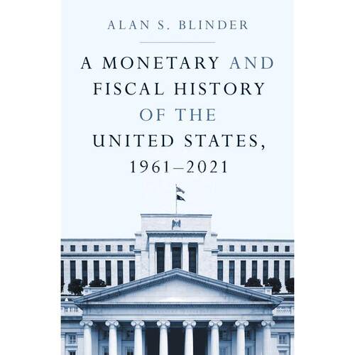 按需印刷 A Monetary and Fiscal History of the United States  1961–2021美国货币和财政史，1961 - 2021 英文原版普林斯顿