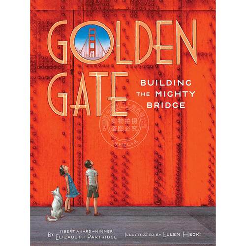 现货 金门：建造雄伟的大桥 Elizabeth Partridge 儿童科普绘本 英文原版 Golden Gate: Building the Mighty Bridge 5-8岁