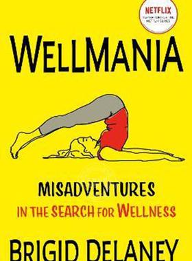 现货 我为养生狂 NETFLIX剧集原著 健康作家布里吉德·德莱尼  英文原版 Wellmania
