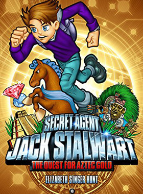 特工杰克·斯特沃特:第十卷:寻找阿兹特克黄金:墨西哥 英文原版 Secret Agent Jack Stalwart The Quest for Aztec Gold