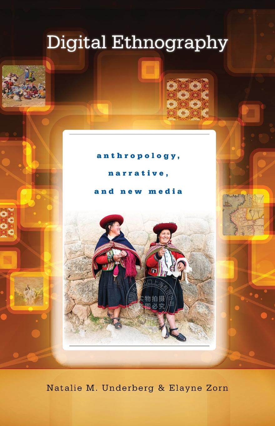 预售 按需印刷 Digital Ethnography: Anthropology  Narrative  and New Media 数字民族志:人类学、叙事与新媒体 英文原版