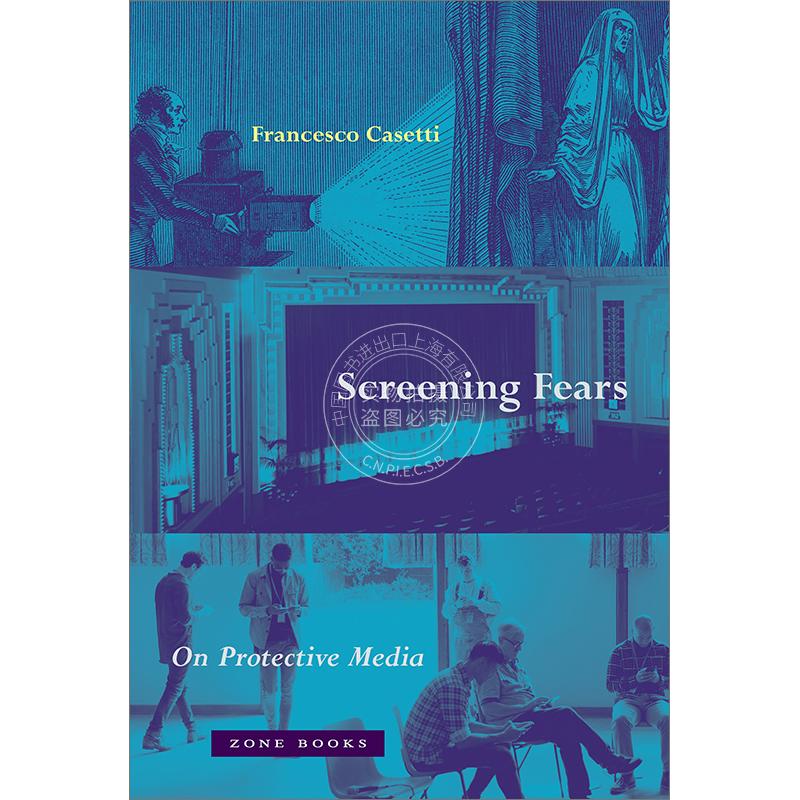 现货 筛选恐惧关于媒体的保护性 Francesco Casetti 英文原版 Screening Fears: On Protective Media