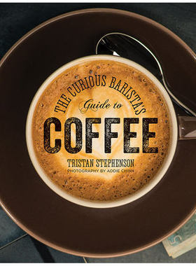 The Curious Barista’s Guide to Coffie 好奇咖啡师指南 英文原版图书籍进口正版 Tristan Stephenson