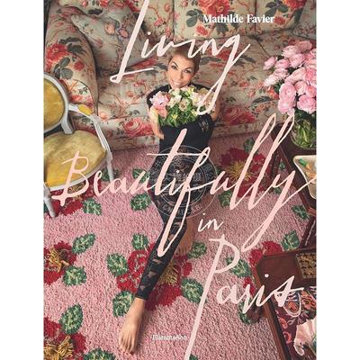 巴黎的美丽生活 英文原版 摄影艺术 Living Beautifully in Paris