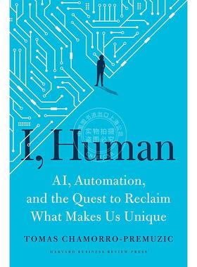 我，人类：人工智能、自动化和找回让我们与众不同的事物 心理学家 托马斯·卡莫洛-普雷姆兹克 英文原版  I  Human: AI  Automati