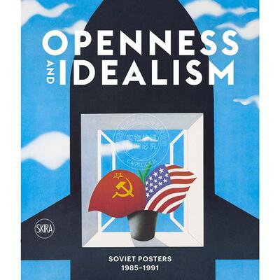 预售 开放性和理想主义：苏联海报 1985-1991 海报艺术 进口艺术 英文原版 Openness and Idealism: Soviet Posters: 1985–1991