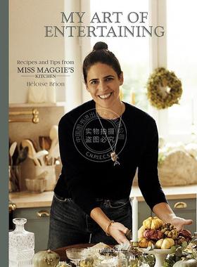 我的待客艺术：来自玛吉小姐厨房的食谱和小贴士 Hélo?se Brion 英文原版 My Art of Entertaining: Recipes and Tips from Miss