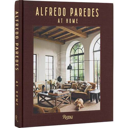 现货 阿尔弗雷多·帕雷德斯居家时光 室内设计 Rizzoli出版社 英文原版 Alfredo Paredes at Home