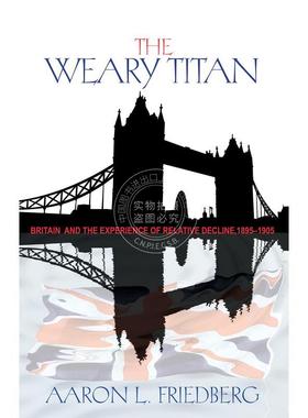 【满299送PUP新年台历】The Weary TitanBritain and the Experience of Relative Decline  1895-1905疲倦的泰坦普林斯顿