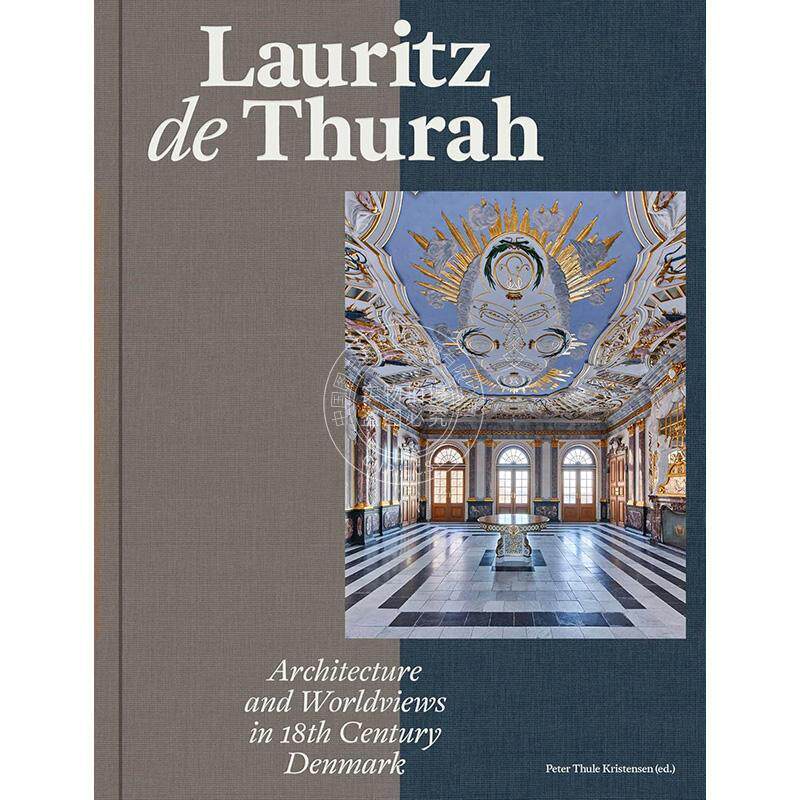 预售 劳里茨·德·图拉:十八世纪丹麦的建筑与世界观 英文原版  Lauritz de Thurah: Architecture and Worldviews in 18th Centur