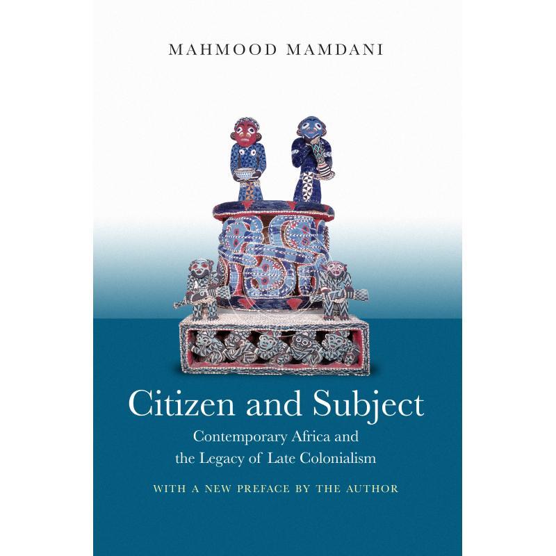 按需印刷 Citizen and Subject公民与学科：当代非洲与晚殖民主义的遗产 英文原版普林斯顿