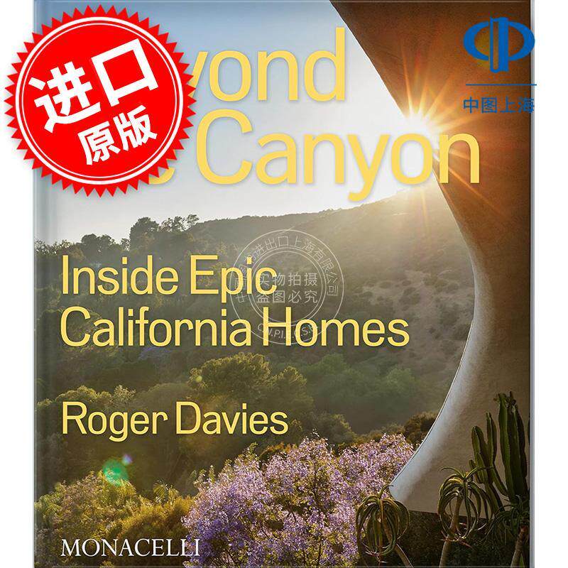 峡谷之外：史诗般的加利福尼亚家园内部 Beyond the Canyon: Inside Epic California Homes 英文原版