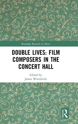 预售 按需印刷 Double Lives: Film Composers in the Concert Hall
