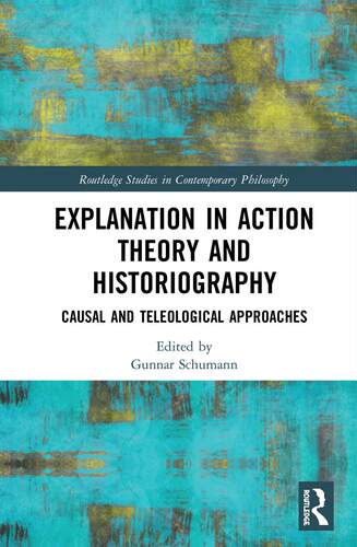 预售 按需印刷 Explanation in Action Theory and Historiography
