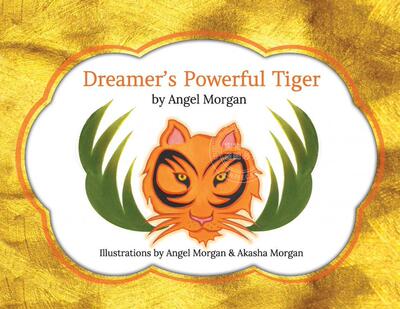 预售 按需印刷 梦想家强大的老虎 Angel Morgan 英文原版 Dreamer's Powerful Tiger