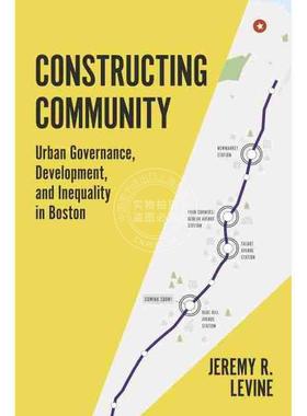 【满299送PUP新年台历】 Constructing Community《建构社区：波士顿的城市治理、发展和不平等》 英文原版 普林斯顿