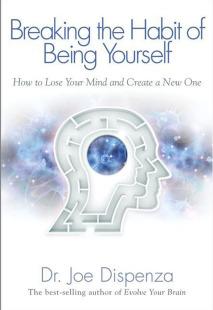 现货 Breaking The Habit of Being Yourself : How to Lose Your Mind and Create a New One