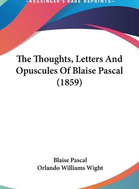 【预售 按需印刷】 The Thoughts, Letters And Opuscules Of Blaise Pascal (1859)