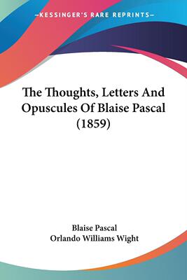 【预售 按需印刷】 The Thoughts, Letters And Opuscules Of Blaise Pascal (1859)