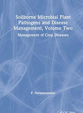 预售 按需印刷 Soilborne Microbial Plant Pathogens and Disease Management, Volume Two