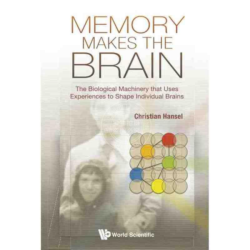 按需印刷 记忆造就大脑：用经验塑造个体大脑的生物机制MEMORY MAKES THE BRAIN: THE BIOLOGICAL MACHINERY THAT USES EXPERIENC